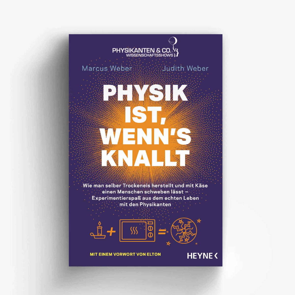 Physik ist, wenn's knallt – Marcus Weber, Judith Weber
