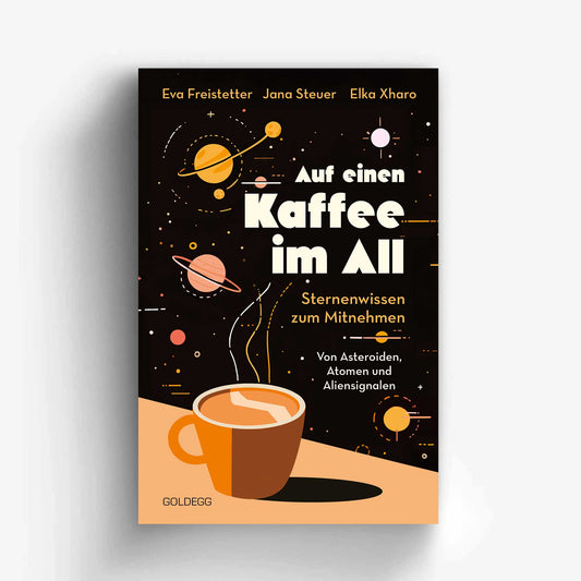 Auf einen Kaffee im All – Eva Freistetter, Jana Steuer, Elka Xharo